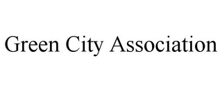 GREEN CITY ASSOCIATION