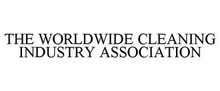 THE WORLDWIDE CLEANING INDUSTRY ASSOCIATION