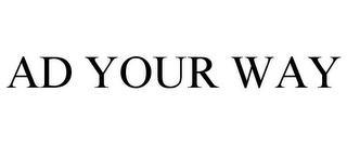 AD YOUR WAY