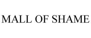 MALL OF SHAME