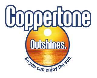 COPPERTONE OUTSHINES. SO YOU CAN ENJOY THE SUN.