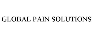 GLOBAL PAIN SOLUTIONS