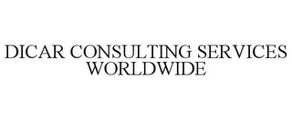 DICAR CONSULTING SERVICES WORLDWIDE