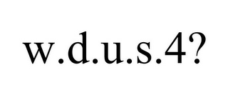 W.D.U.S.4?