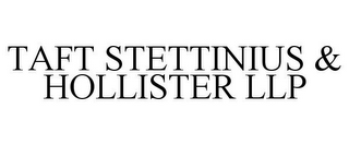 TAFT STETTINIUS & HOLLISTER LLP