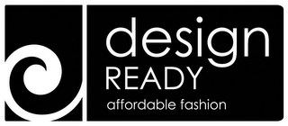 DESIGN READY AFFORDABLE FASHION