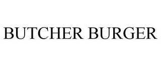 BUTCHER BURGER