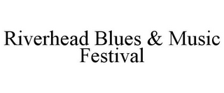 RIVERHEAD BLUES & MUSIC FESTIVAL