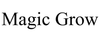 MAGIC GROW