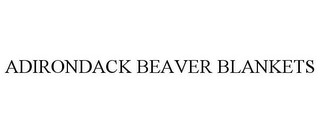 ADIRONDACK BEAVER BLANKETS