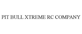 PIT BULL XTREME RC COMPANY