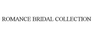 ROMANCE BRIDAL COLLECTION