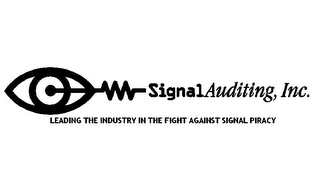 SIGNAL AUDITING, INC. LEADING THE INDUSTRY IN THE FIGHT AGAINST SIGNAL PIRACY