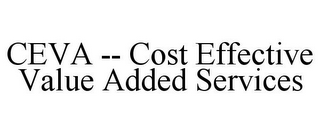 CEVA -- COST EFFECTIVE VALUE ADDED SERVICES