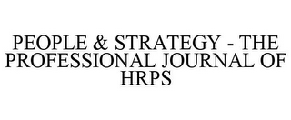 PEOPLE & STRATEGY - THE PROFESSIONAL JOURNAL OF HRPS