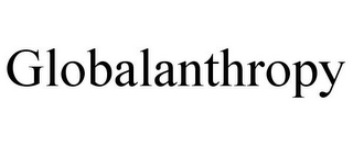 GLOBALANTHROPY