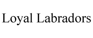 LOYAL LABRADORS