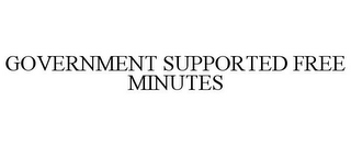 GOVERNMENT SUPPORTED FREE MINUTES