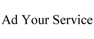 AD YOUR SERVICE