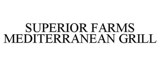 SUPERIOR FARMS MEDITERRANEAN GRILL