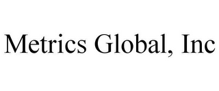 METRICS GLOBAL, INC