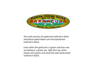 FLORIDA FISHING TACKLE MFG. CO., INC. BRICKELL KEY, FLORIDA USA BARRACUDA