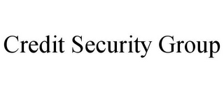 CREDIT SECURITY GROUP