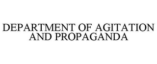 DEPARTMENT OF AGITATION AND PROPAGANDA