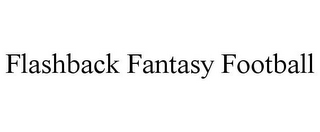 FLASHBACK FANTASY FOOTBALL