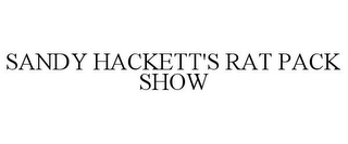 SANDY HACKETT'S RAT PACK SHOW