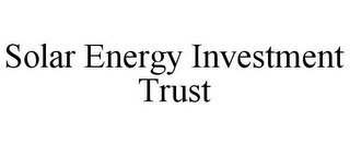 SOLAR ENERGY INVESTMENT TRUST