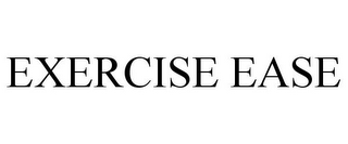 EXERCISE EASE