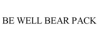 BE WELL BEAR PACK