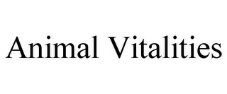 ANIMAL VITALITIES