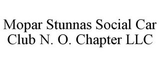 MOPAR STUNNAS SOCIAL CAR CLUB N. O. CHAPTER LLC
