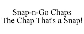 SNAP-N-GO CHAPS THE CHAP THAT'S A SNAP!