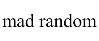 MAD RANDOM