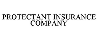 PROTECTANT INSURANCE COMPANY