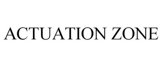 ACTUATION ZONE