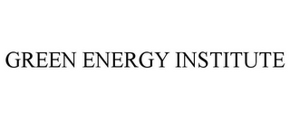 GREEN ENERGY INSTITUTE