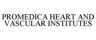 PROMEDICA HEART AND VASCULAR INSTITUTES