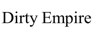 DIRTY EMPIRE