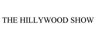 THE HILLYWOOD SHOW