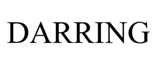 DARRING