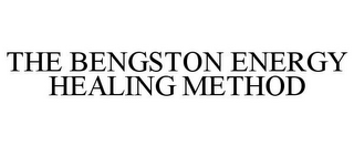 THE BENGSTON ENERGY HEALING METHOD