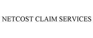 NETCOST CLAIM SERVICES