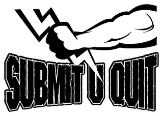 SUBMIT U QUIT