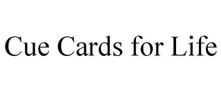 CUE CARDS FOR LIFE