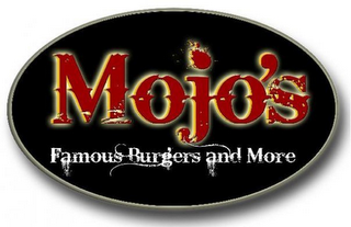 MOJO'S FAMOUS BURGERS AND MORE