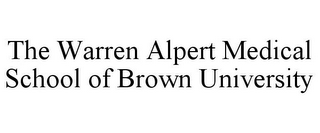 THE WARREN ALPERT MEDICAL SCHOOL OF BROWN UNIVERSITY